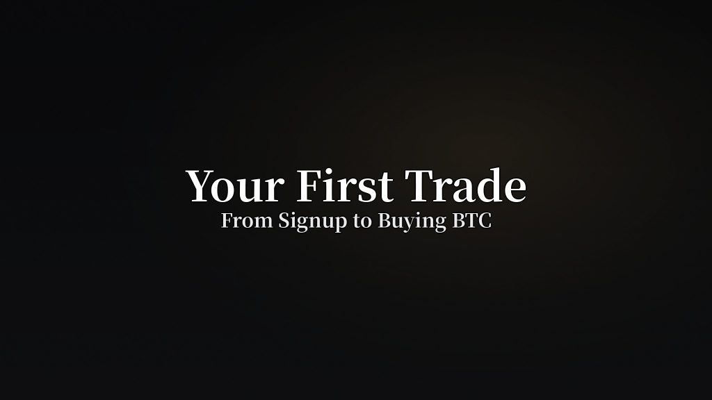 Your First Crypto Trade: From Signup to Buying BTC (2026)