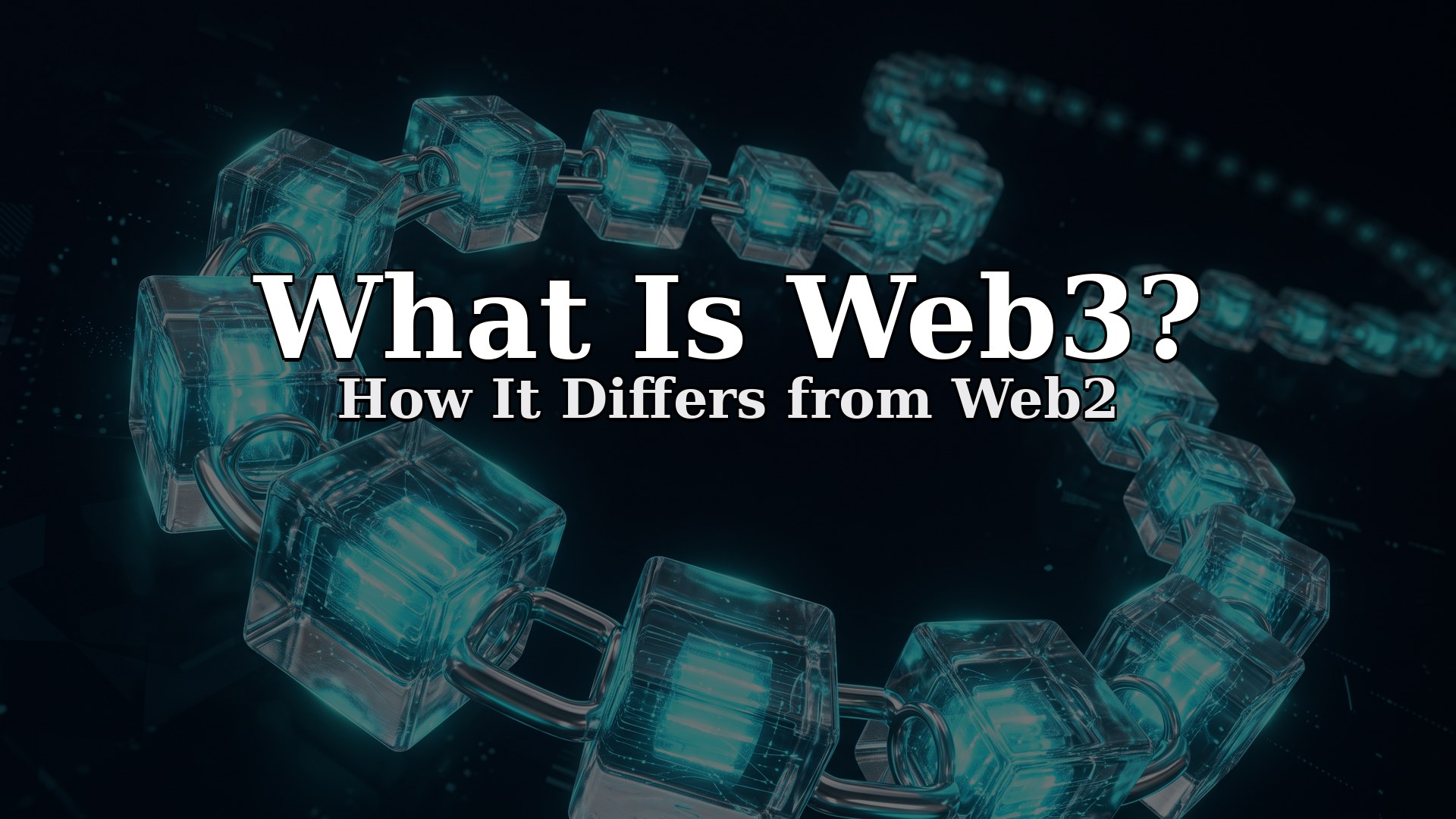What Is Web3? How It Differs from Web2